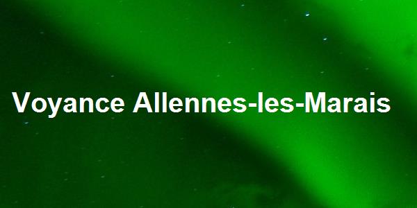 Voyance Allennes-les-Marais