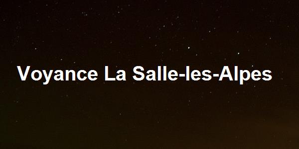 Voyance La Salle-les-Alpes