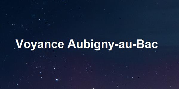 Voyance Aubigny-au-Bac