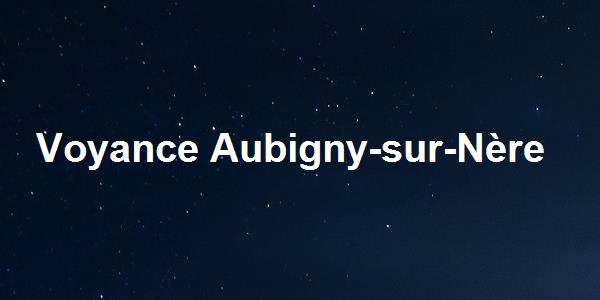 Voyance Aubigny-sur-Nère