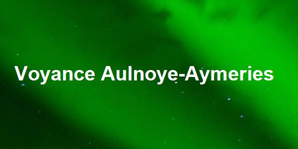 Voyance Aulnoye-Aymeries