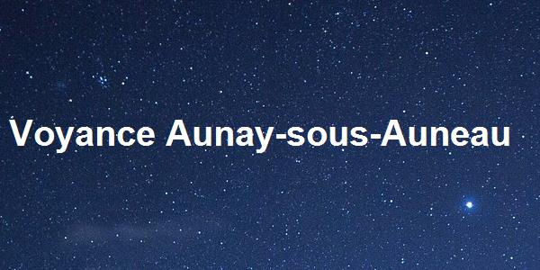 Voyance Aunay-sous-Auneau