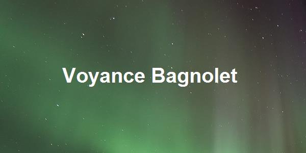Voyance Bagnolet