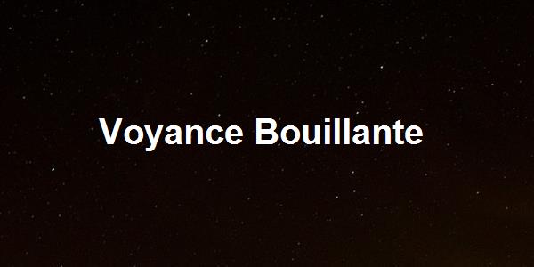 Voyance Bouillante