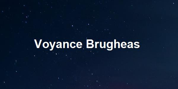 Voyance Brugheas