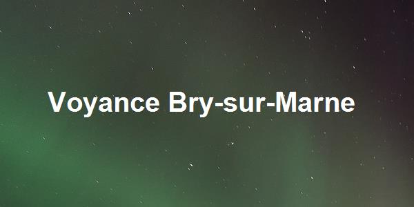 Voyance Bry-sur-Marne