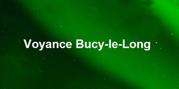 Voyance Bucy-le-Long