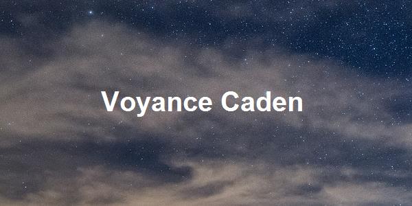 Voyance Caden