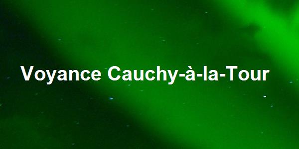 Voyance Cauchy-à-la-Tour