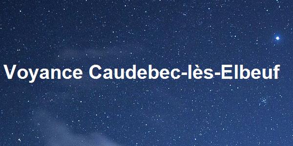 Voyance Caudebec-lès-Elbeuf