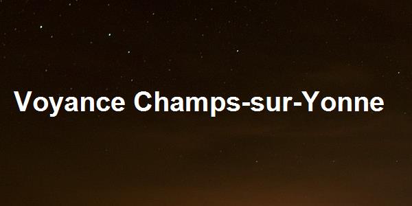 Voyance Champs-sur-Yonne