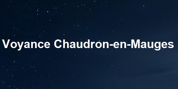 Voyance Chaudron-en-Mauges