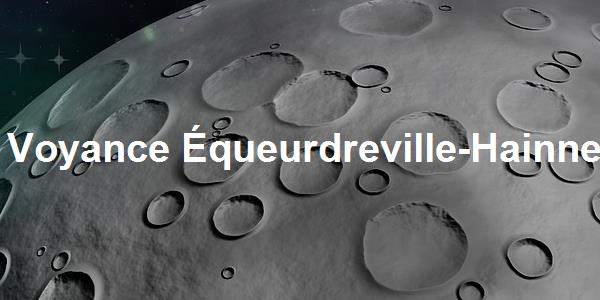 Voyance Équeurdreville-Hainneville