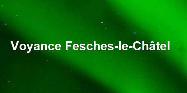 Voyance Fesches-le-Châtel