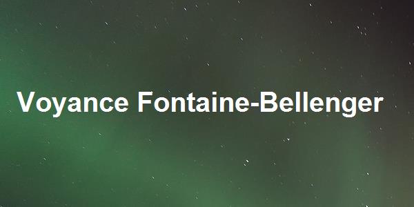 Voyance Fontaine-Bellenger