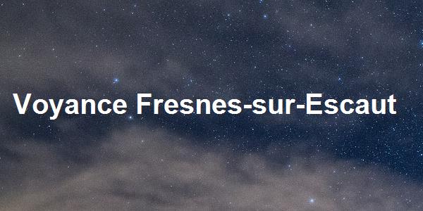 Voyance Fresnes-sur-Escaut