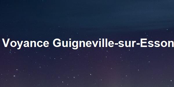 Voyance Guigneville-sur-Essonne
