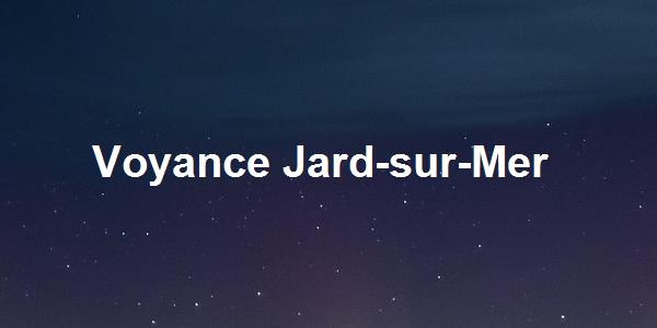 Voyance Jard-sur-Mer
