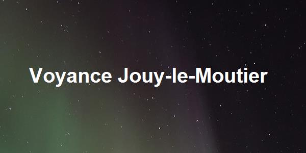 Voyance Jouy-le-Moutier
