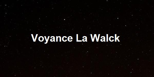 Voyance La Walck