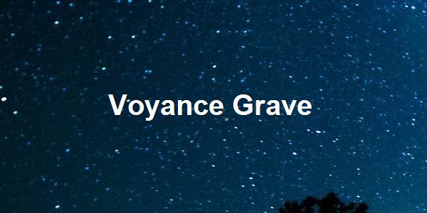 Voyance Grave