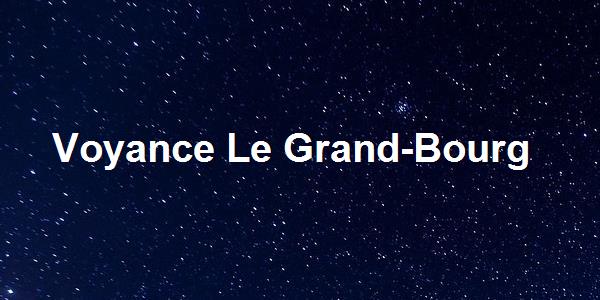 Voyance Le Grand-Bourg