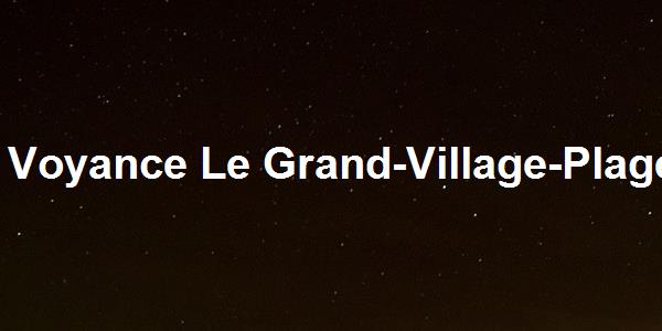 Voyance Le Grand-Village-Plage