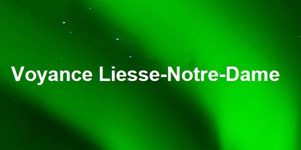 Voyance Liesse-Notre-Dame