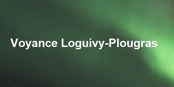 Voyance Loguivy-Plougras