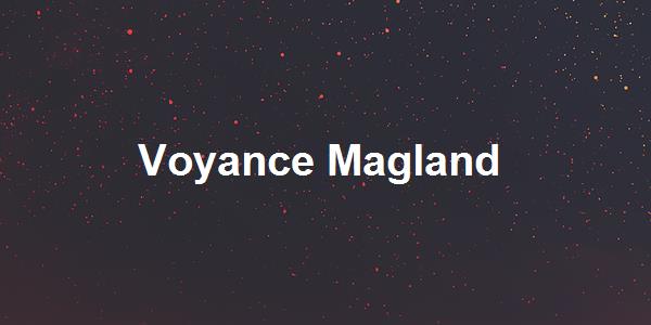 Voyance Magland