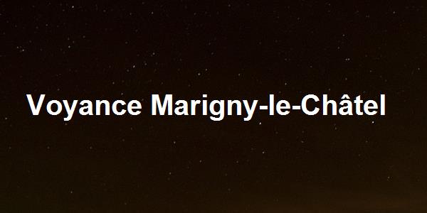 Voyance Marigny-le-Châtel