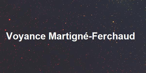 Voyance Martigné-Ferchaud