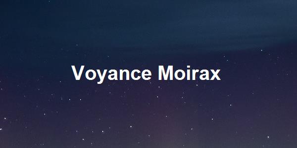 Voyance Moirax
