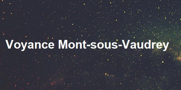 Voyance Mont-sous-Vaudrey