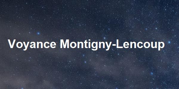Voyance Montigny-Lencoup