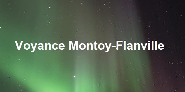 Voyance Montoy-Flanville