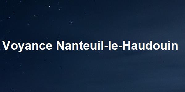 Voyance Nanteuil-le-Haudouin