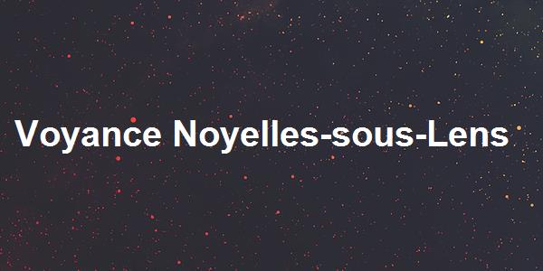 Voyance Noyelles-sous-Lens