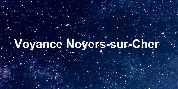Voyance Noyers-sur-Cher