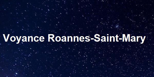 Voyance Roannes-Saint-Mary