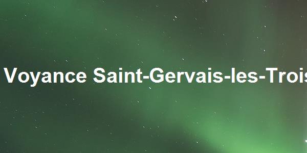 Voyance Saint-Gervais-les-Trois-Clochers