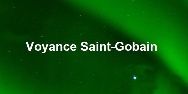 Voyance Saint-Gobain