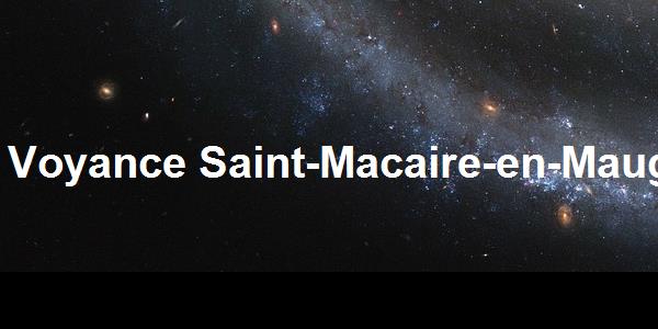 Voyance Saint-Macaire-en-Mauges