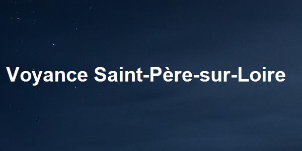 Voyance Saint-Père-sur-Loire