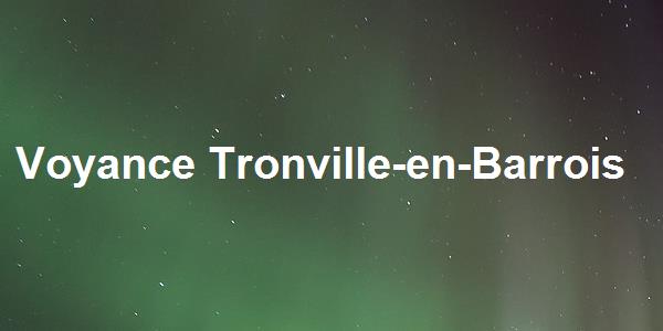 Voyance Tronville-en-Barrois