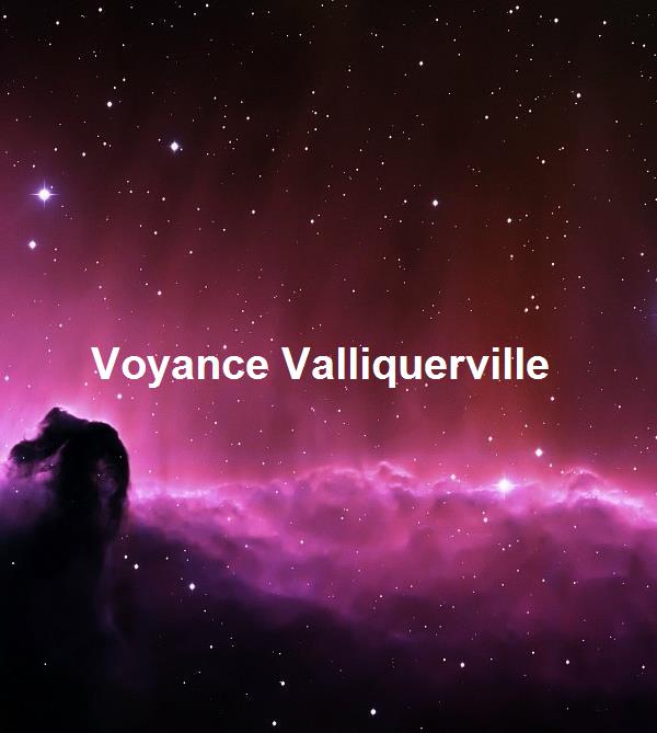 Voyance Valliquerville