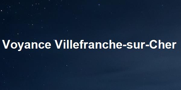 Voyance Villefranche-sur-Cher