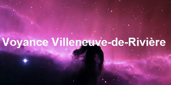 Voyance Villeneuve-de-Rivière