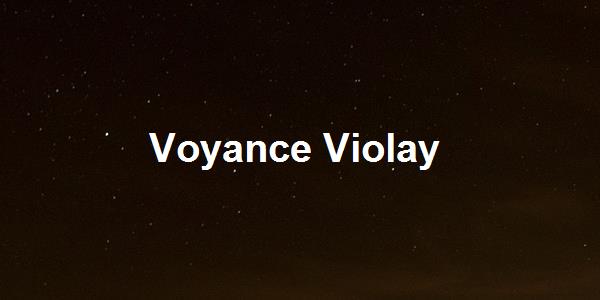 Voyance Violay