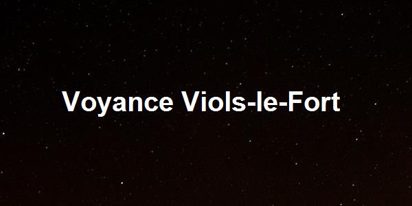 Voyance Viols-le-Fort